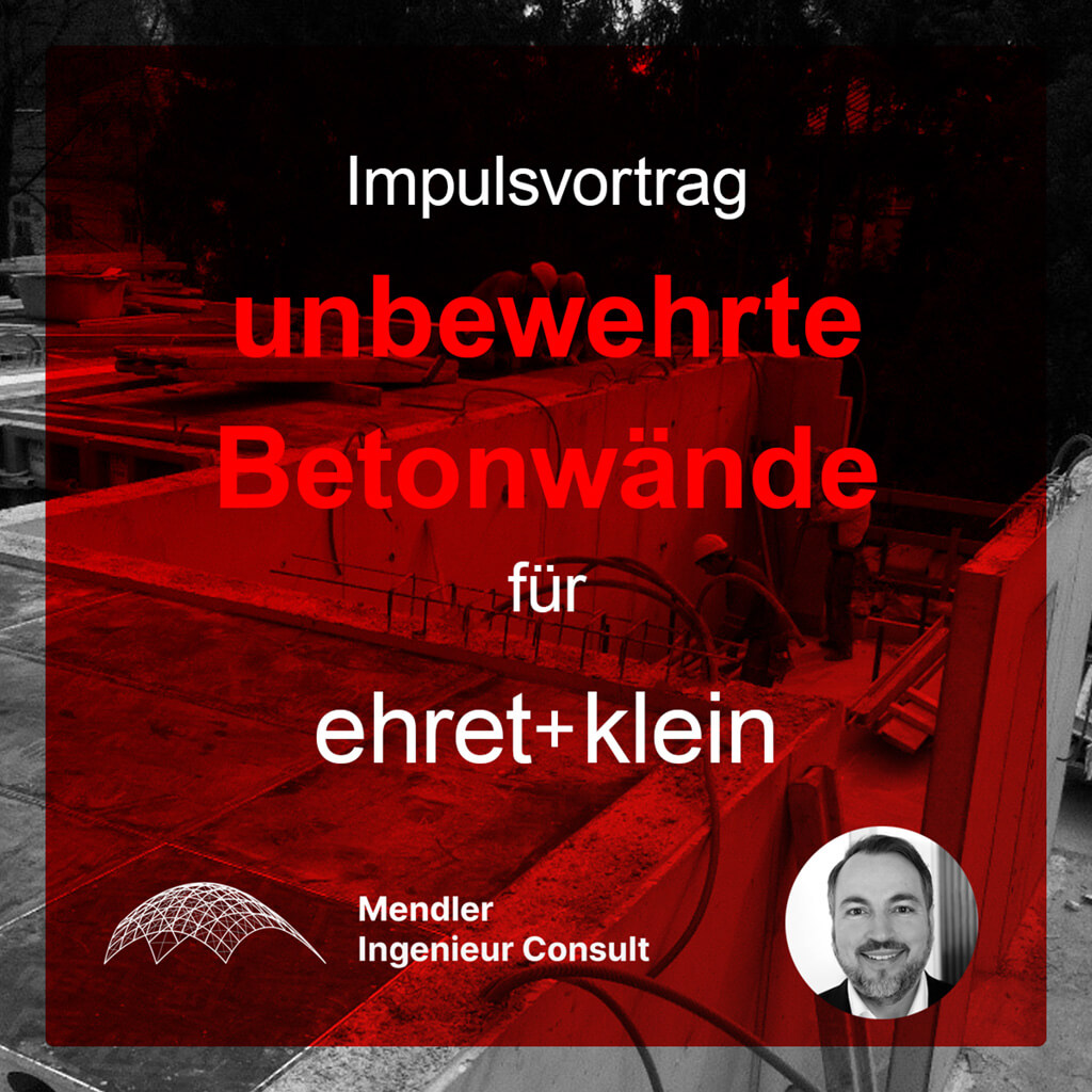 Impulsvortrag unbewehrte Betonwände für ehret und klein